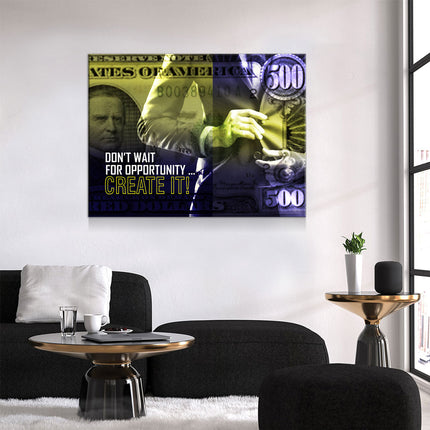 Don't Wait For Opportunity Create It! Motivational Canvas Wall Art
