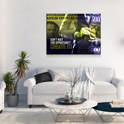 Don't Wait For Opportunity Create It! Motivational Canvas Wall Art