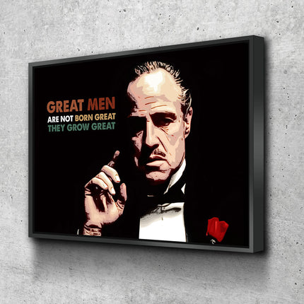 Great Men Are Not Born Great Canvas Wall Art. Godfather Quote