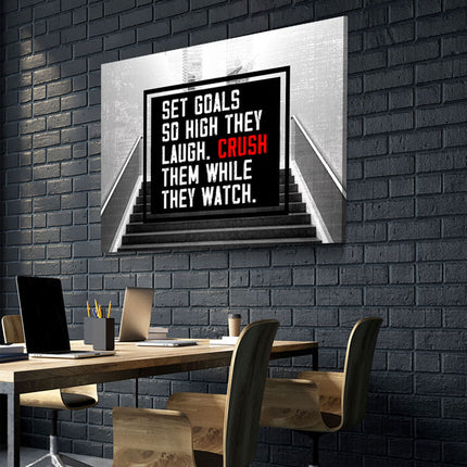 Set Goals So High They Laugh Crush Them While They Watch Canvas Wall Art