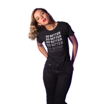 Do Better T-Shirt – Raise the Bar, Every Day worn by model, promoting motivational growth and resilience.