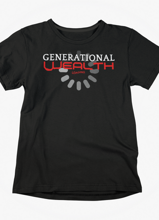 Generational Wealth Loading T-Shirt featuring bold text on a black background, ideal for entrepreneurs and visionaries.