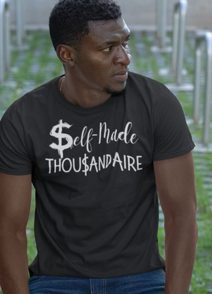 Self-Made Thousandaire T-Shirt | Entrepreneurs on the Rise