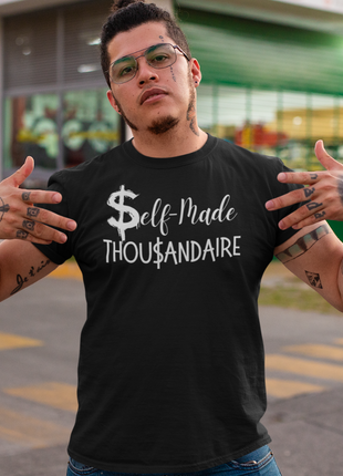 Self-Made Thousandaire T-Shirt | Entrepreneurs on the Rise