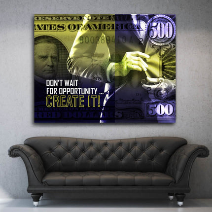 Don't Wait For Opportunity Create It! Motivational Canvas Wall Art
