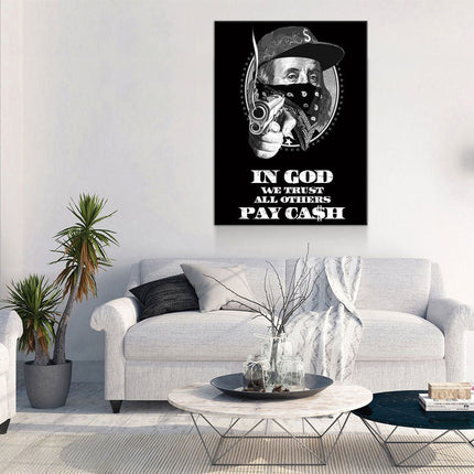 In God We Trust All Others Pay In Ca$h Canvas Wall Art, Ben Franklin Gangster Art, Hustle Print