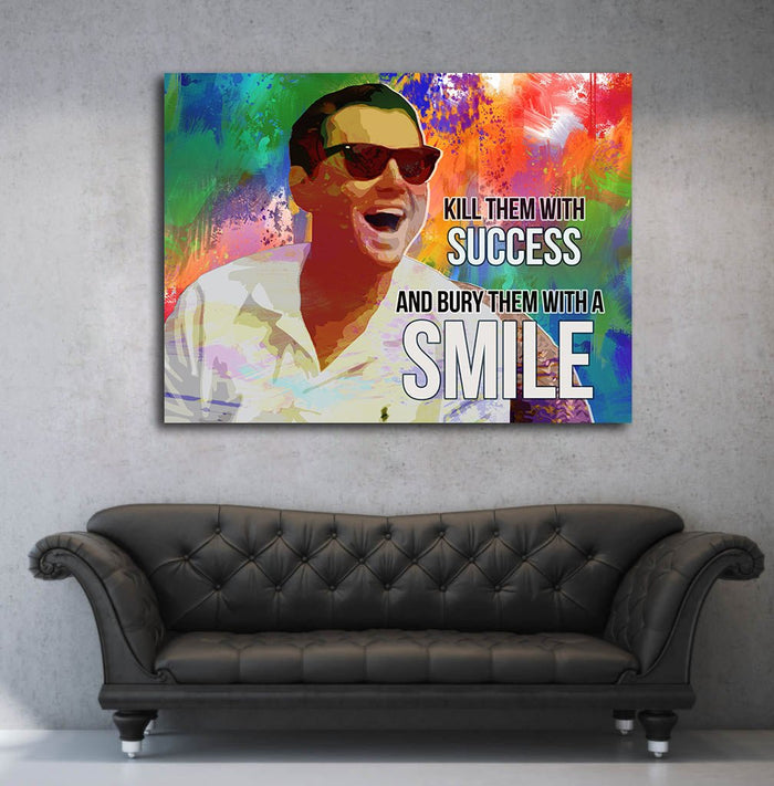 Kill Them With Success And Bury Them With A Smile Canvas Art