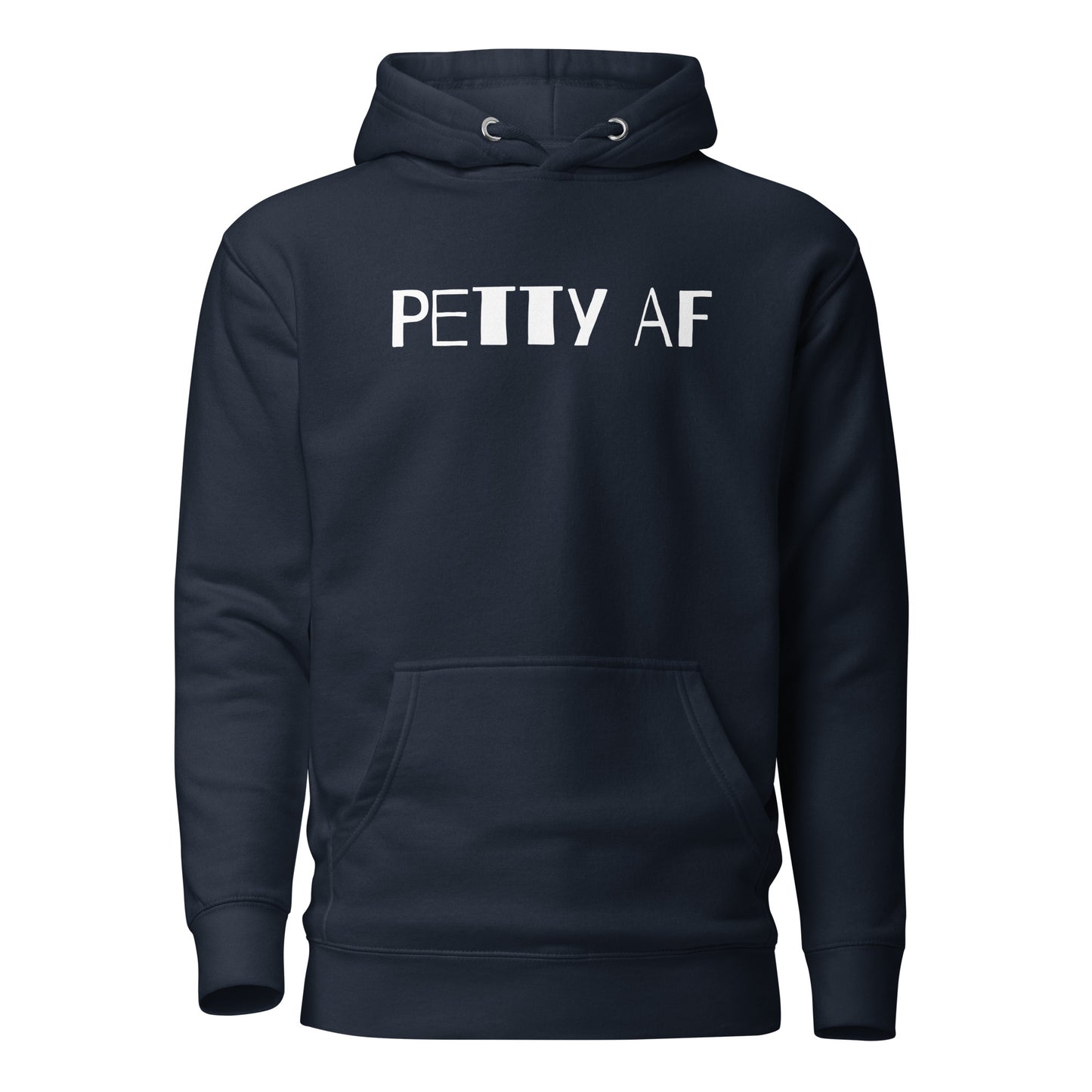 Petty AF Bold Statement Hoodie