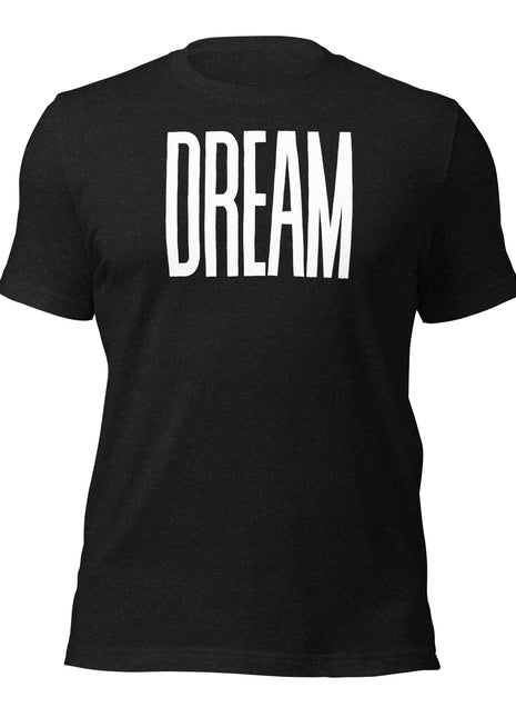 Black Dream Big T-Shirt with bold white 'DREAM' text, ideal entrepreneur apparel for visionaries and dreamers.