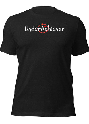 UnderAchiever T-Shirt featuring ironic success message on a black background, made from soft cotton fabric.
