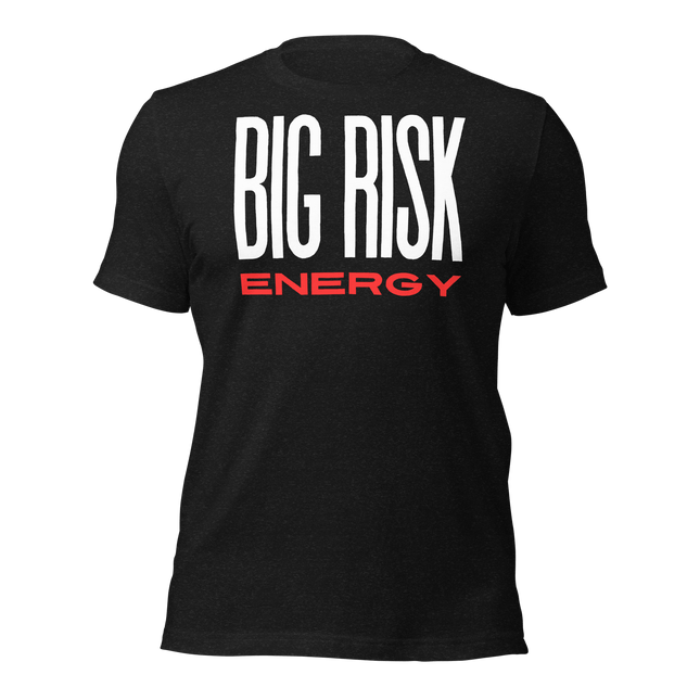 Big Risk Energy T-Shirt – For Entrepreneurs Who Bet on Themselves in black cotton fabric.