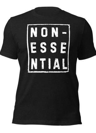 Nonessential humorous T-shirt for entrepreneurs, featuring bold text design. Ultra-soft and stylish apparel.