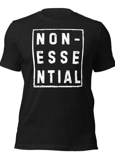 Nonessential humorous T-shirt for entrepreneurs, featuring bold text design. Ultra-soft and stylish apparel.