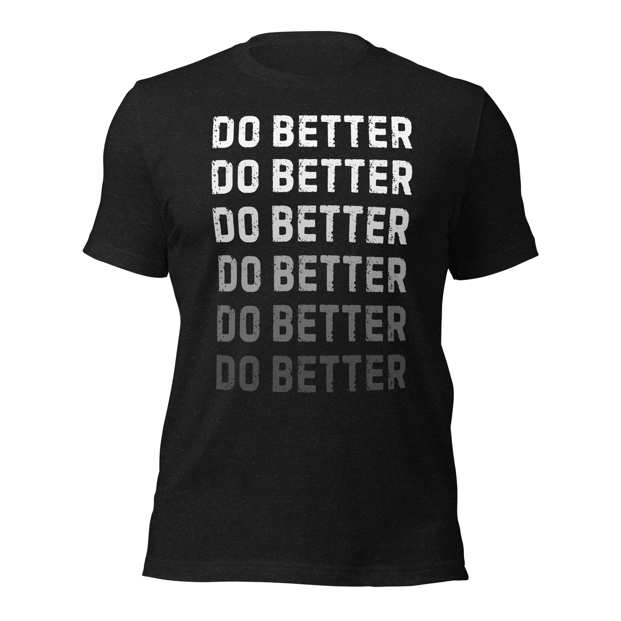Do Better T-Shirt – Raise the Bar, Every Day