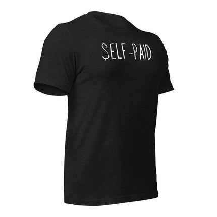 Self-Paid T-Shirt – Built by Hustle, Funded by You displayed on a black cotton tee.