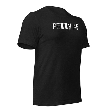 Petty AF T-Shirt – Because Success Is the Best Clapback, black shirt with bold white lettering.