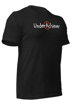 UnderAchiever T-Shirt in black, promoting ironic success and individuality with a unique design.
