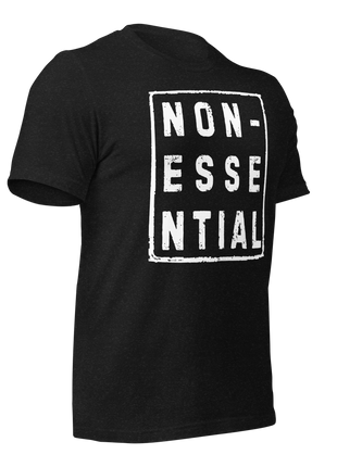 Nonessential humorous t-shirt in black, featuring bold white text, perfect for entrepreneurs and rule-breakers.