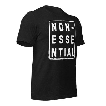 Nonessential T-Shirt – Because Who Even Makes the Rules? black tee with bold text design