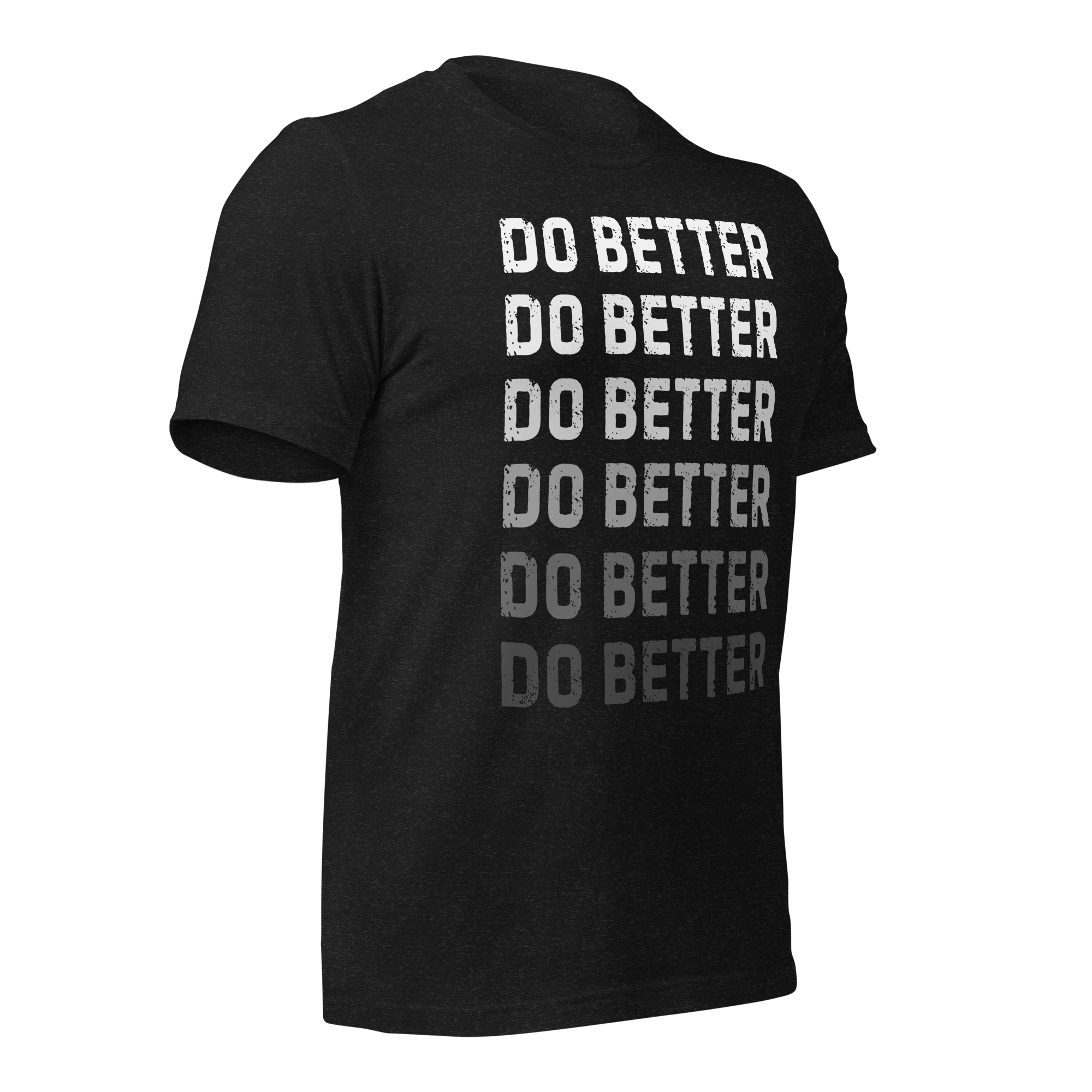 Do Better T-Shirt – Raise the Bar, Every Day