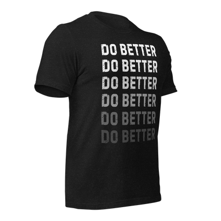 Do Better T-Shirt featuring motivational text for entrepreneurs, promoting growth and resilience in business and life.