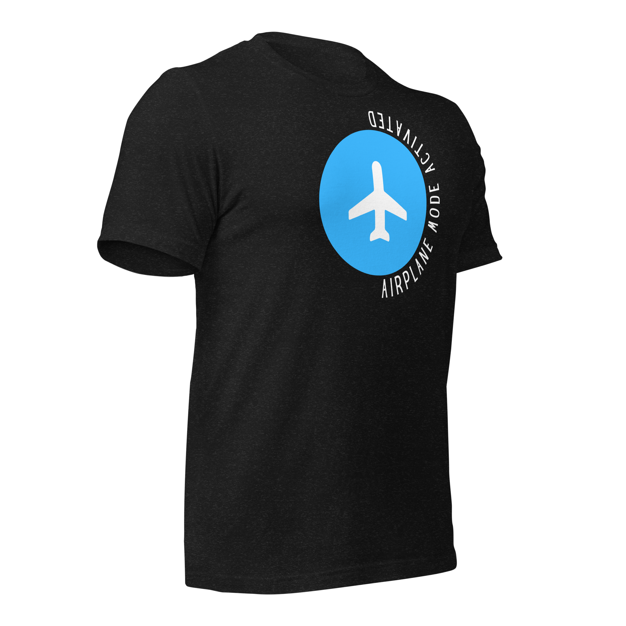 Airplane Mode Activated T-Shirt – Focus. Hustle. Elevate.