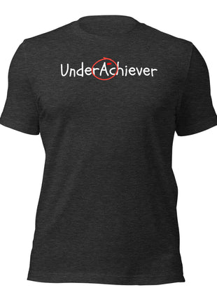 UnderAchiever T-Shirt in dark grey, promoting a laid-back take on success and hustle culture.