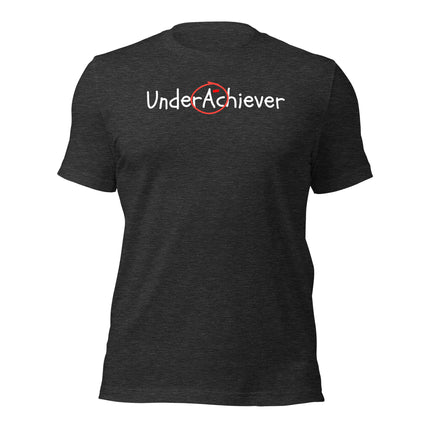 UnderAchiever T-Shirt – Success, But Make It Ironic displayed on a dark fabric background.