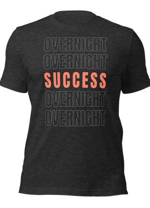 Overnight Success Is a Myth T-Shirt for hustlers; soft cotton tee with bold lettering for motivation.