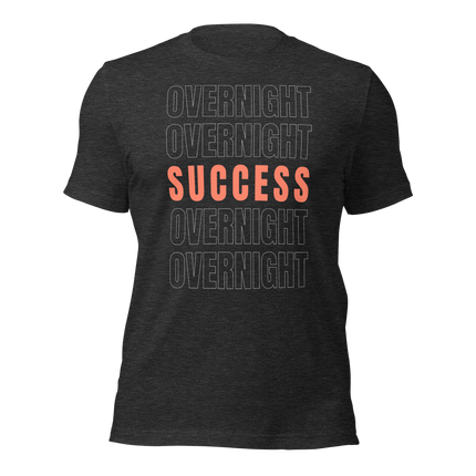 Overnight Success Is a Myth T-Shirt – Built for the Hustlers featuring bold text design.