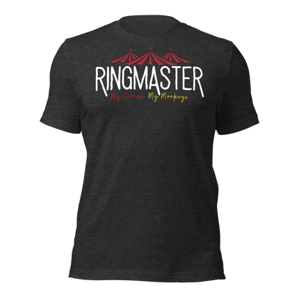 RingMaster T-Shirt – Running the Show, One Chaos at a Time, displaying circus theme typography.