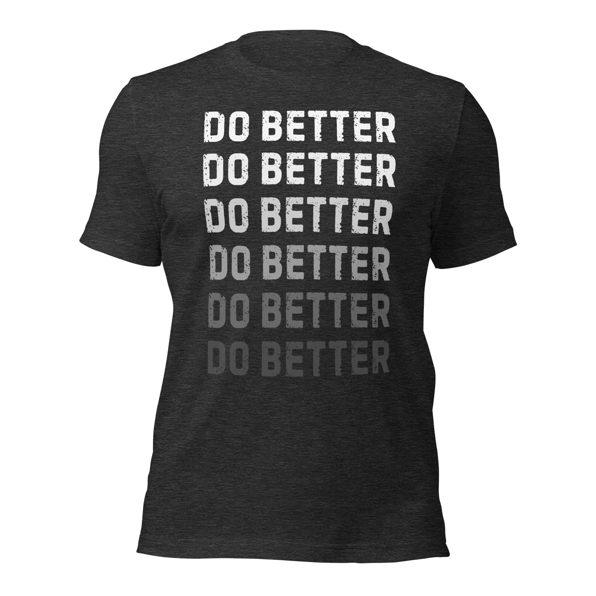 Do Better T-Shirt – Raise the Bar, Every Day