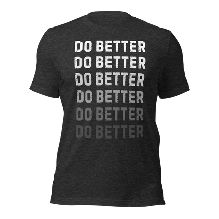 Do Better T-Shirt for entrepreneurs featuring motivational text design in black and gray.