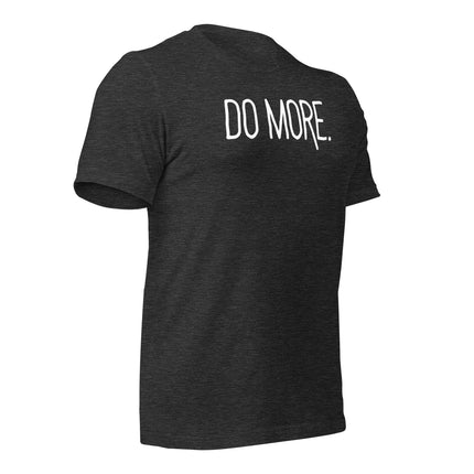 Do More T-Shirt – For the Hustlers Who Refuse to Settle, side view of black tee with motivational text.