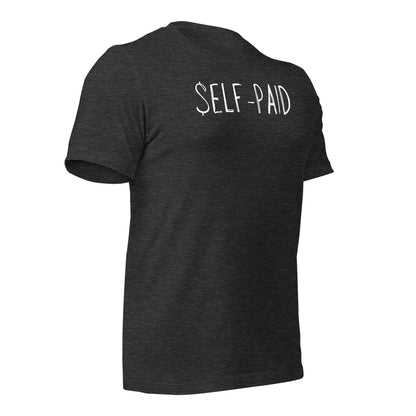 Self-Paid T-Shirt – Built by Hustle, Funded by You