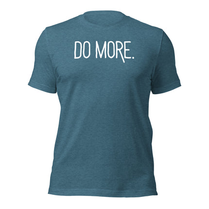 Do More T-Shirt – For the Hustlers Who Refuse to Settle on a blue t-shirt with bold white text.