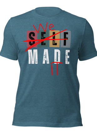 We Made It T-Shirt for entrepreneurs, celebrating teamwork and support in success.
