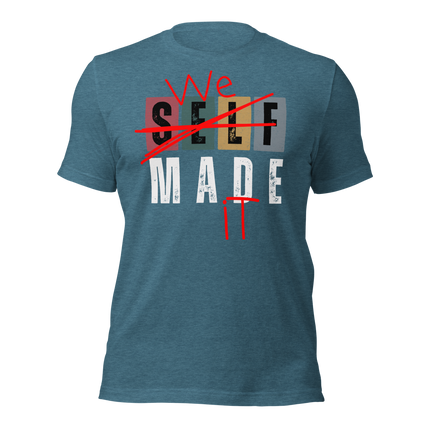We Made It T-Shirt – Because Success Is a Team Sport celebrating teamwork and support.