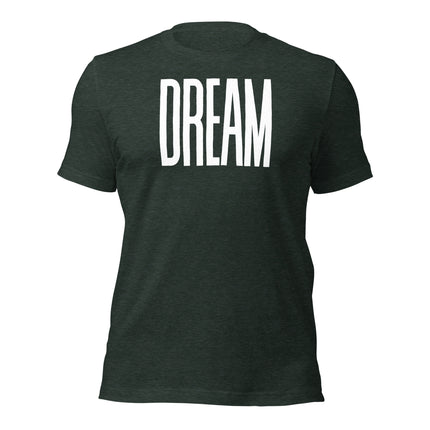 Dream Big T-Shirt – For Visionaries Who Make It Happen, featuring a bold 'DREAM' design on a comfortable tee.