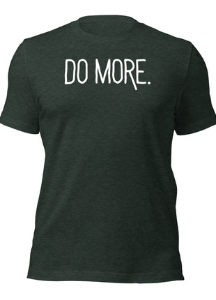 Do More T-Shirt for entrepreneurs, inspiring action for hustlers and dream chasers.