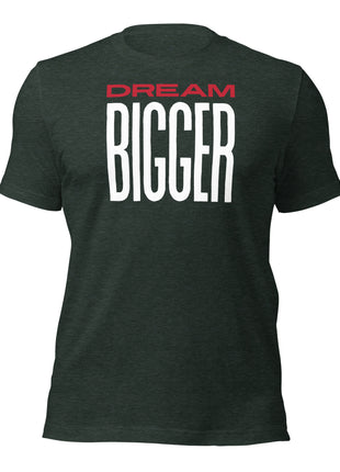 Dream Bigger T-Shirt featuring bold text on a soft cotton fabric, perfect for entrepreneurs and visionaries.