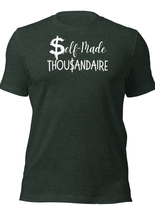 Self-Made Thousandaire T-Shirt in dark green, showcasing entrepreneurial spirit and comfort for aspiring business owners.
