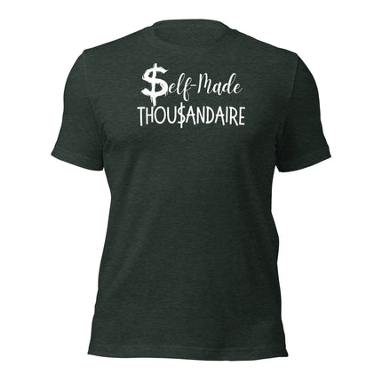 Self-Made Thousandaire T-Shirt | Entrepreneurs on the Rise in dark green with dollar sign design.
