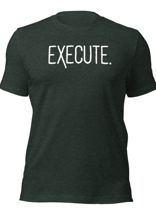 EXECUTE T-Shirt for entrepreneurs, featuring bold lettering on a soft, comfortable shirt.