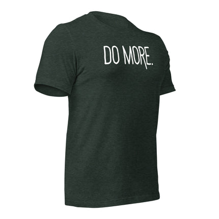 Do More T-Shirt – For the Hustlers Who Refuse to Settle, showcasing a motivational design in a stylish fit.