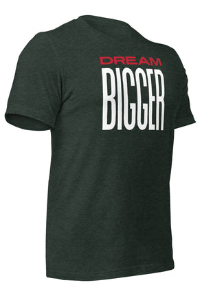 Dream Bigger T-Shirt showcasing motivational design, perfect for entrepreneurs and dreamers.