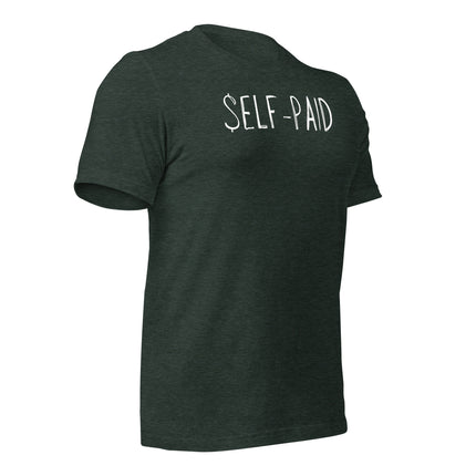 Self-Paid T-Shirt – Built by Hustle, Funded by You side view in dark green fabric.