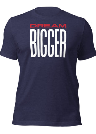 Dream Bigger T-Shirt in navy blue with bold white and red lettering, inspiring limitless dreams for entrepreneurs.