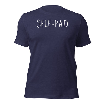 Self-Paid T-Shirt – Built by Hustle, Funded by You displayed on a navy blue cotton tee.