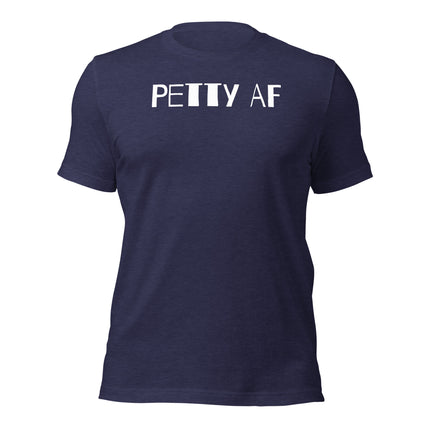 Petty AF T-Shirt – Because Success Is the Best Clapback, navy blue shirt for hustlers and entrepreneurs.
